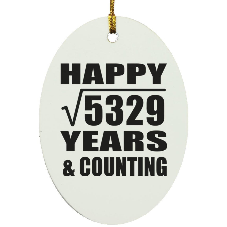 Happy 73rd Anniversary Square Root of 5329 Years & Counting - Oval Ornament