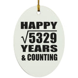Happy 73rd Anniversary Square Root of 5329 Years & Counting - Oval Ornament