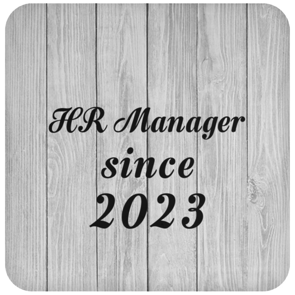 HR Manager Since 2023 - Drink Coaster F