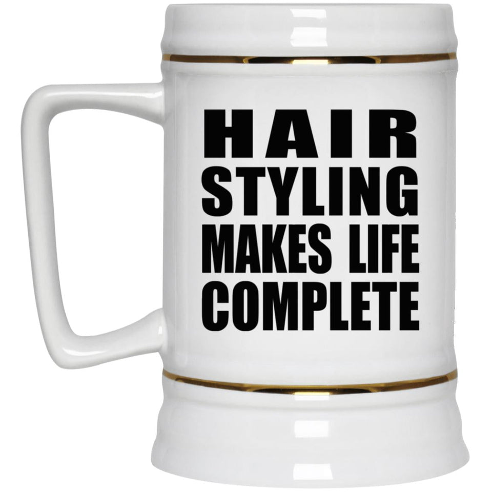 Hair Styling Makes Life Complete - Beer Stein