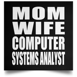 Mom Wife Computer Systems Analyst - Poster Square