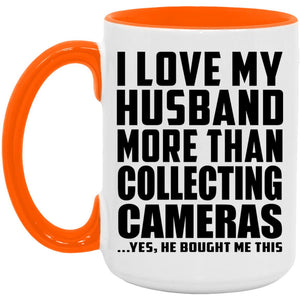 I Love My Husband More Than Collecting Cameras - 15oz Accent Mug Orange