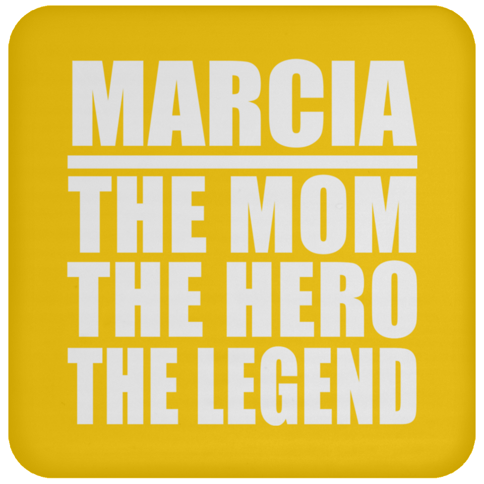 Marcia The Mom The Hero The Legend - Drink Coaster