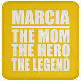Marcia The Mom The Hero The Legend - Drink Coaster