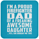 Proud Firefighter Dad Of Awesome Daughter - Drink Coaster