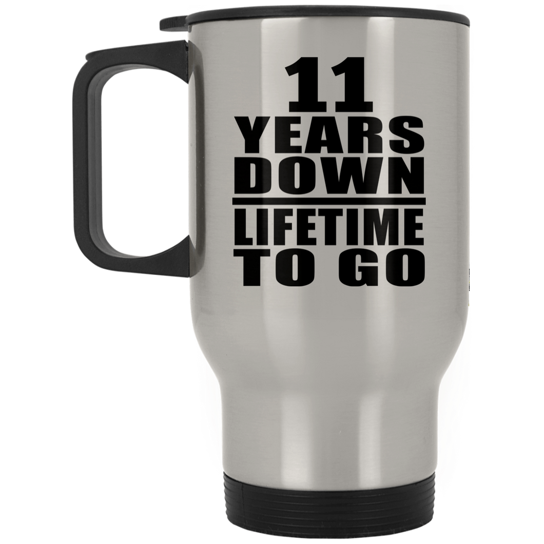 11th Anniversary 11 Years Down Lifetime To Go - Silver Travel Mug