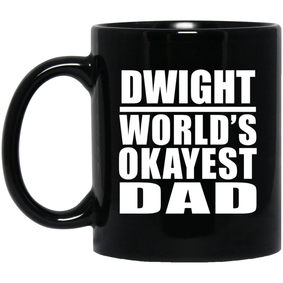 Dwight World's Okayest Dad - 11 Oz Coffee Mug Black