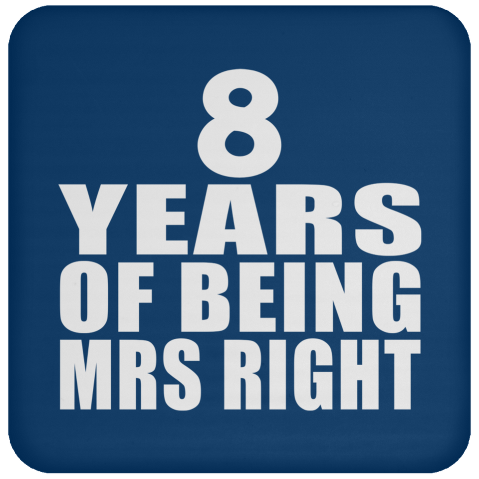8th Anniversary 8 Years Of Being Mrs Right - Drink Coaster