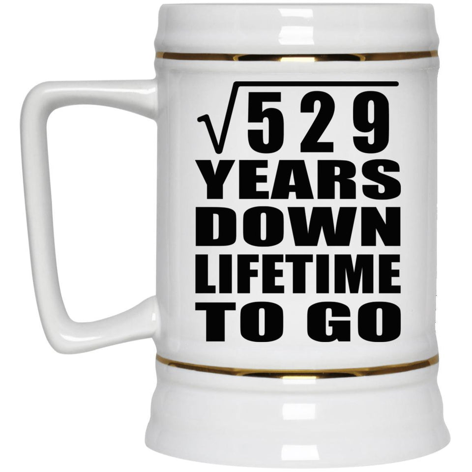 23rd Anniversary Square Root of 529 Years Lifetime To Go - Beer Stein