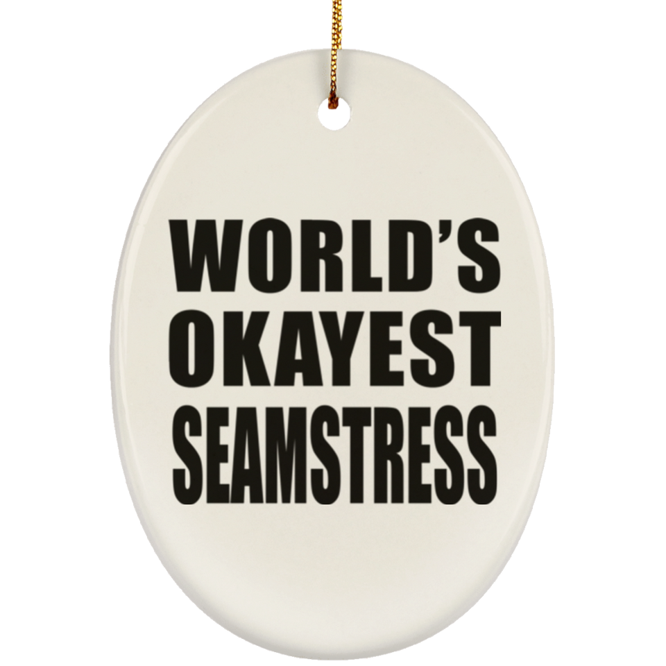 World's Okayest Seamstress - Oval Ornament