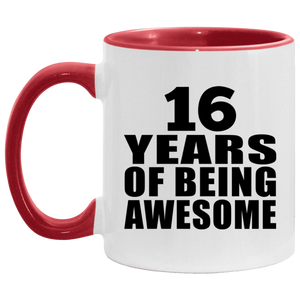16th Birthday 16 Years Of Being Awesome - 11oz Accent Mug Red