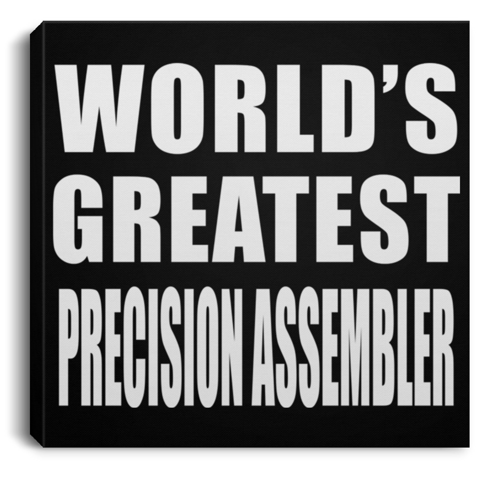 World's Greatest Precision Assembler - Canvas Square