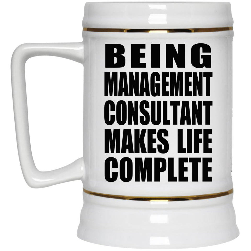 Being Management Consultant Makes Life Complete - Beer Stein