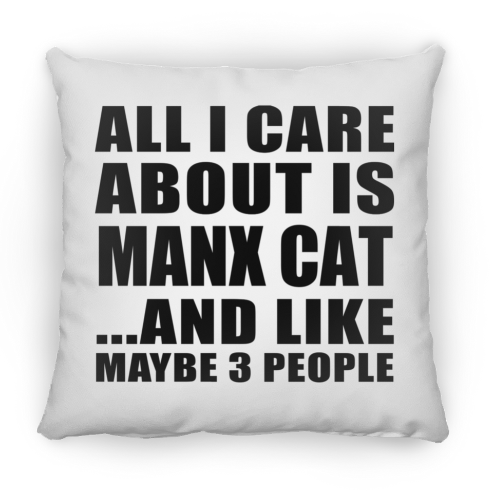 All I Care About Is Manx Cat - Throw Pillow