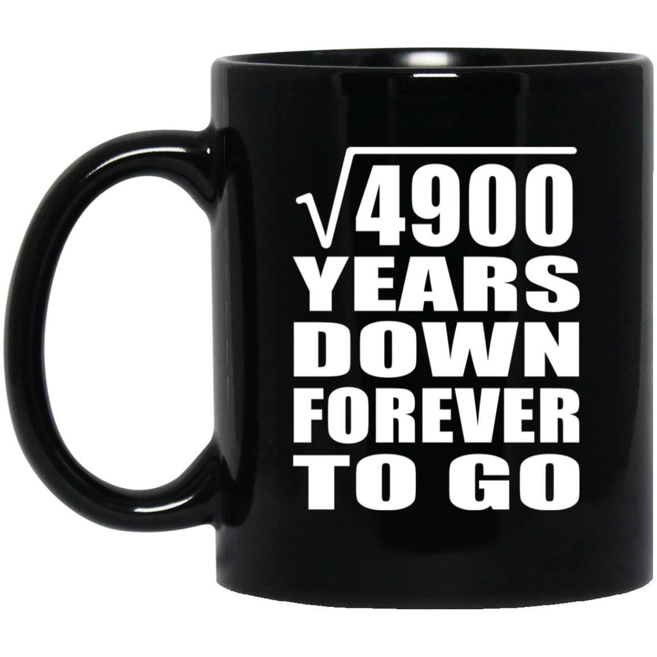 70th Anniversary Square Root of 4900 Years Down Forever To Go - 11oz Coffee Mug Black