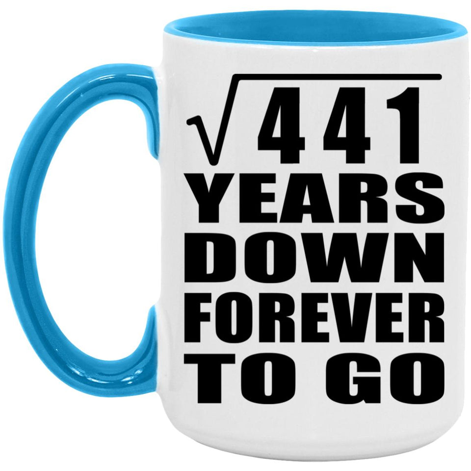 21st Anniversary Square Root of 441 Years Down Forever To Go - 15oz Accent Mug Blue