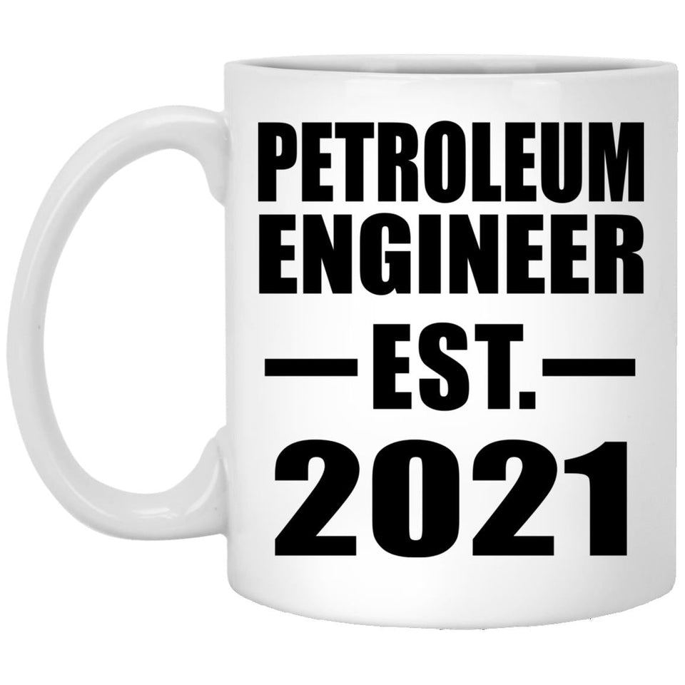 Petroleum Engineer Established EST. 2021 - 11oz Coffee Mug
