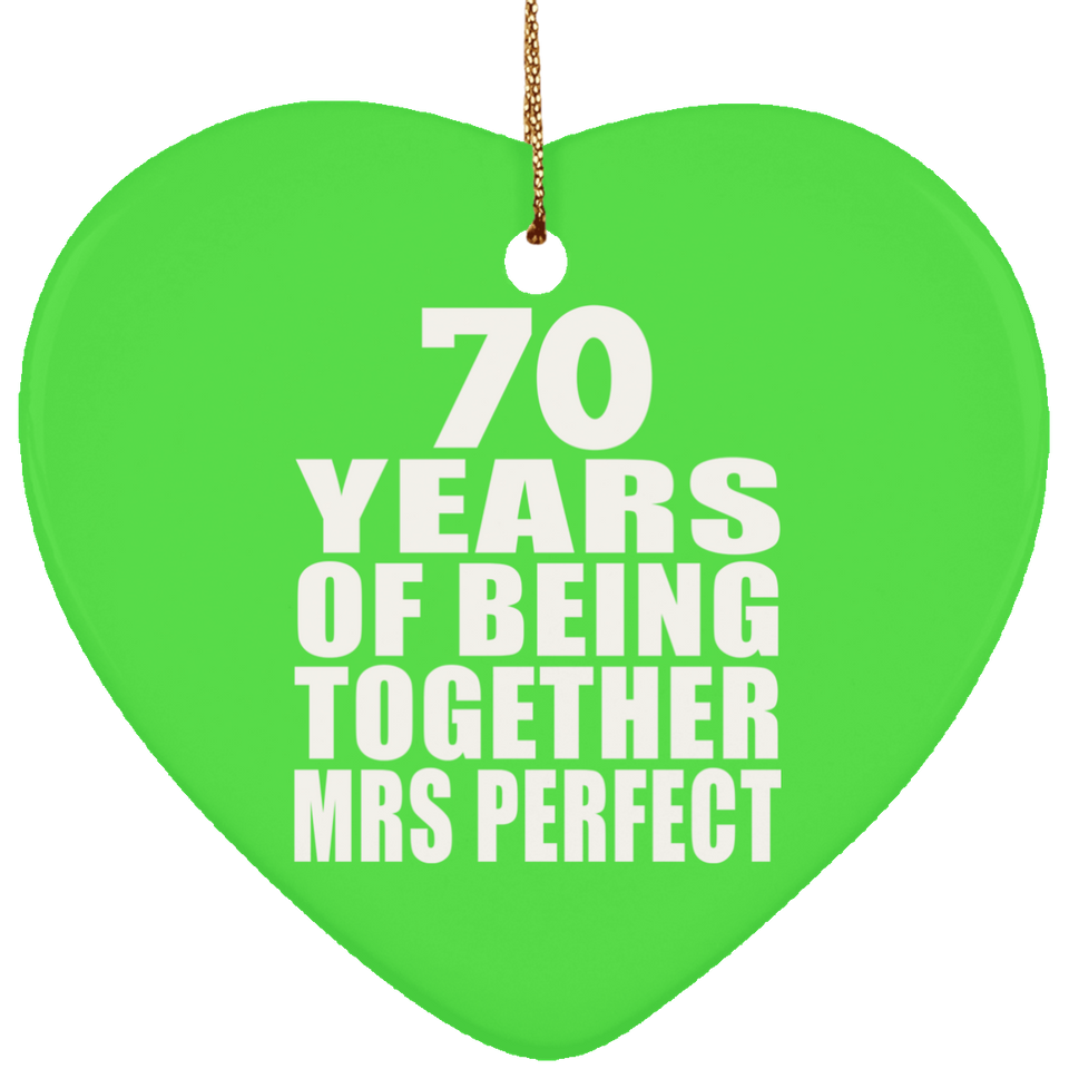 70th Anniversary 70 Years Of Being Mrs Perfect - Heart Ornament