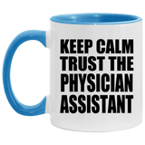 Keep Calm and Trust The Physician Assistant - 11oz Accent Mug Blue