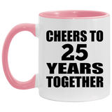 25th Anniversary Cheers To 25 Years Together - 11oz Accent Mug Pink