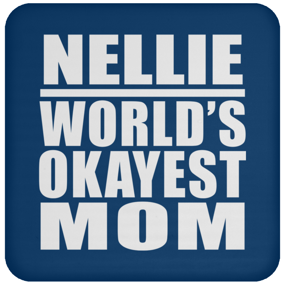 Nellie World's Okayest Mom - Drink Coaster