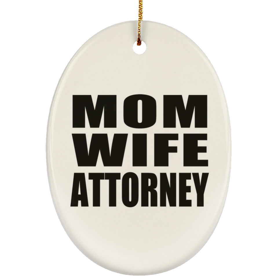 Mom Wife Attorney - Oval Ornament