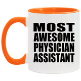 Most Awesome Physician Assistant - 11oz Accent Mug Orange