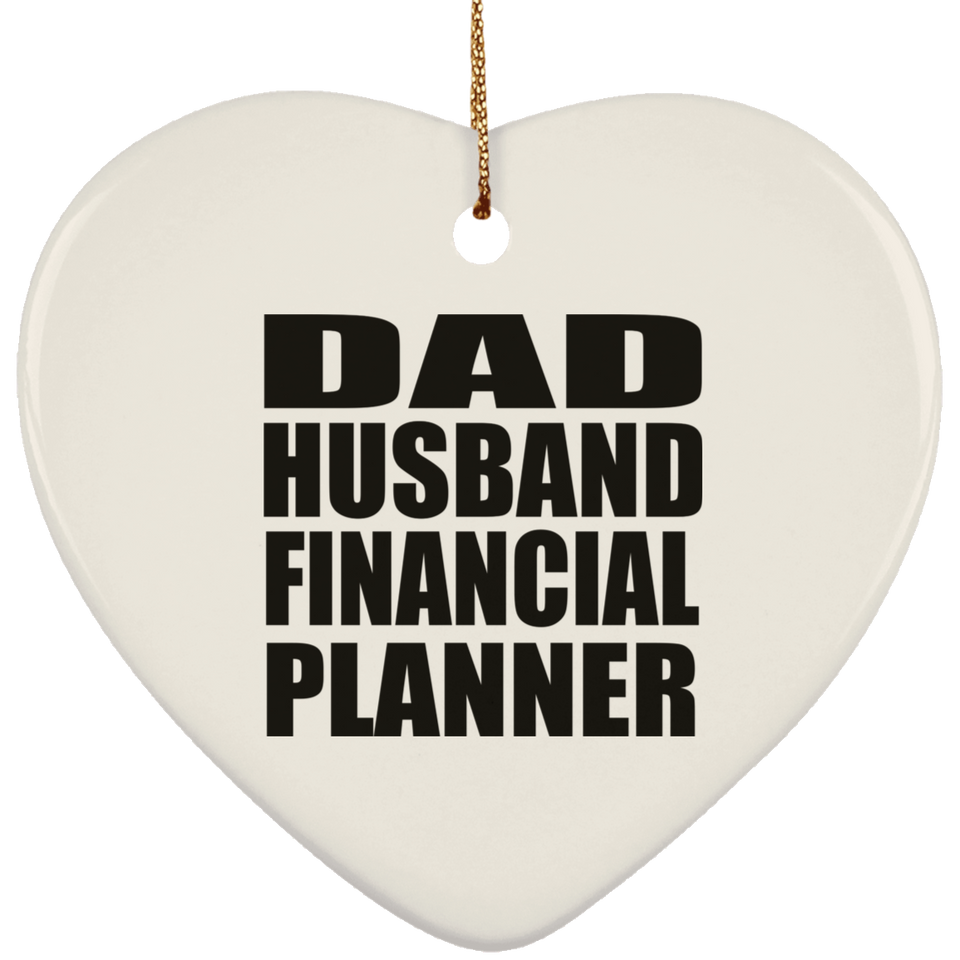 Dad Husband Financial Planner - Heart Ornament