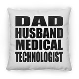 Dad Husband Medical Technologist - Throw Pillow