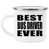 Best Bus Driver Ever - 12oz Camping Mug