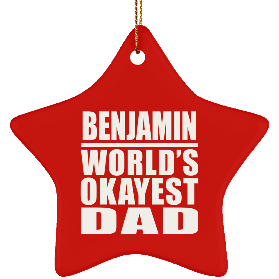 Benjamin World's Okayest Dad - Star Ornament