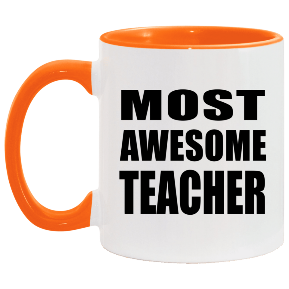 Most Awesome Teacher - 11oz Accent Mug Orange