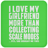 I Love My Girlfriend More Than Collecting Scale Modes - Drink Coaster