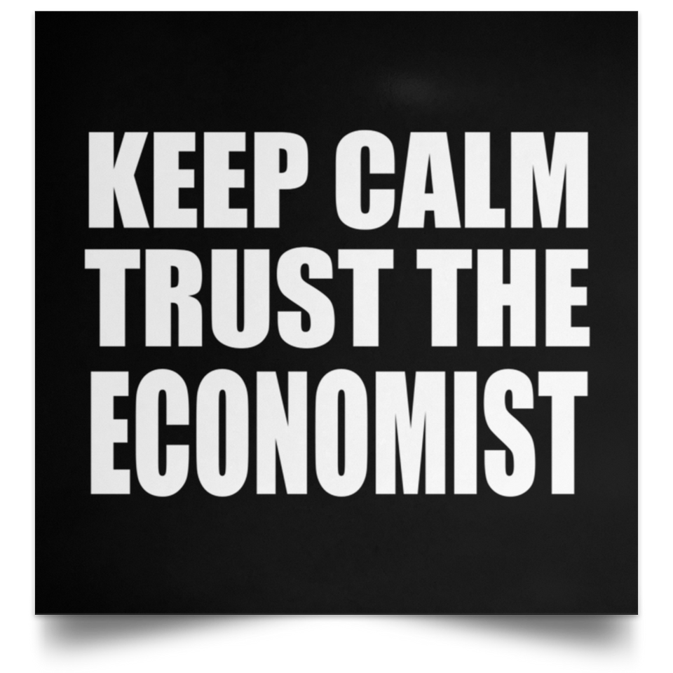 Keep Calm and Trust The Economist - Poster Square