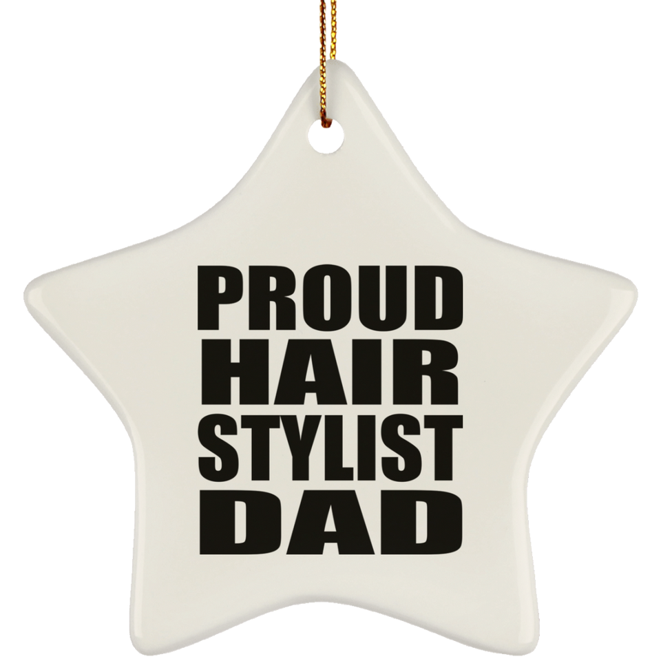 Proud Hair Stylist Dad - Star Ornament