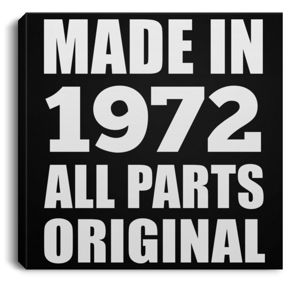 52nd Birthday Made in 1972 All Parts Original - Canvas Square