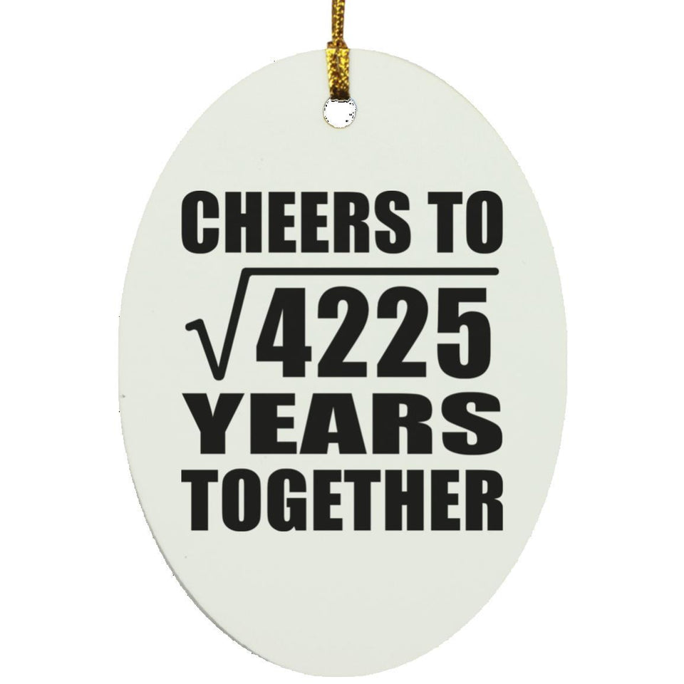 65th Anniversary Cheers To Square Root of 4225 Years Together - Oval Ornament