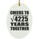 65th Anniversary Cheers To Square Root of 4225 Years Together - Oval Ornament