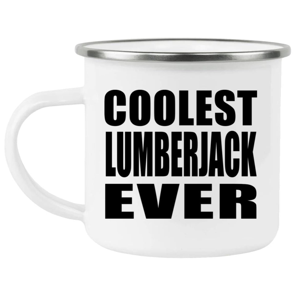 Coolest Lumberjack Ever - 12oz Camping Mug