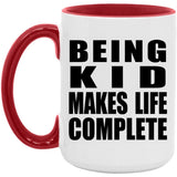 Being Kid Makes Life Complete - 15oz Accent Mug Red