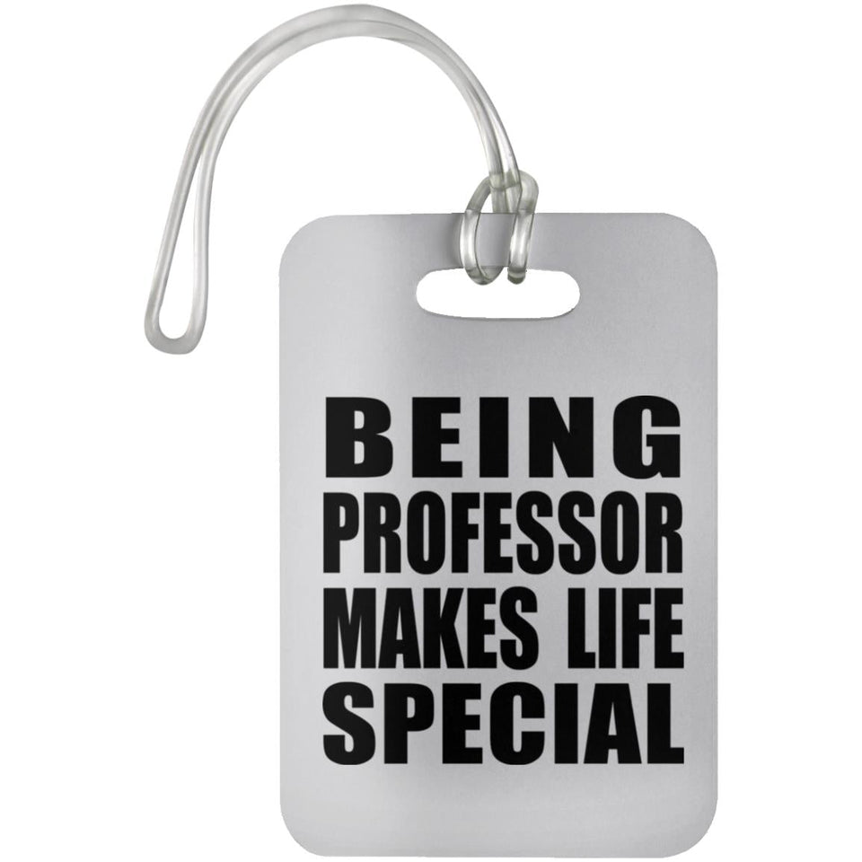 Being Professor Makes Life Special - Luggage Bag Tag