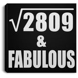 53rd Birthday Square Root of 2809 & Fabulous - Canvas Square