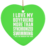 I Love My Boyfriend More Than Synchronized Swimming - Heart Ornament