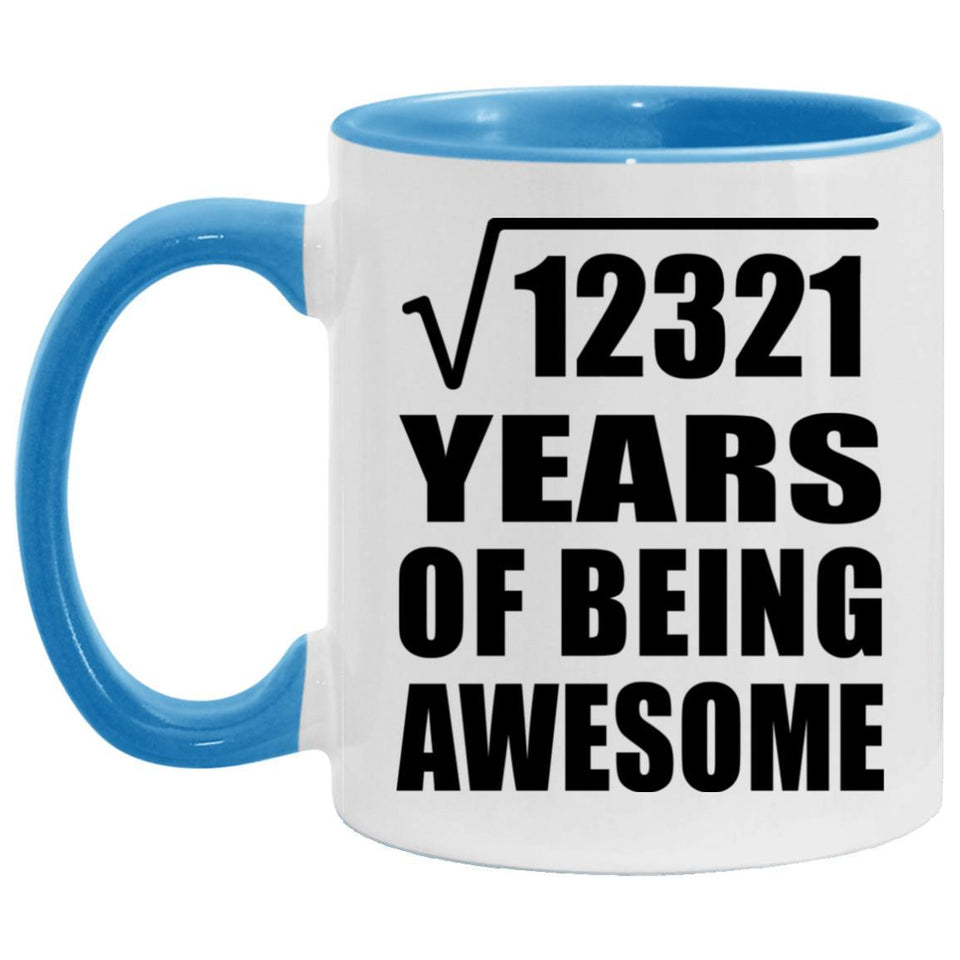 111th Birthday Square Root of 12321 Years of Being Awesome - 11oz Accent Mug Blue