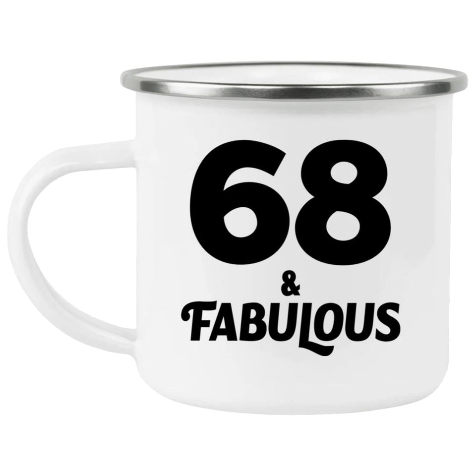 68th Birthday 68 & Fabulous - 12oz Camping Mug