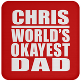 Chris World's Okayest Dad - Drink Coaster