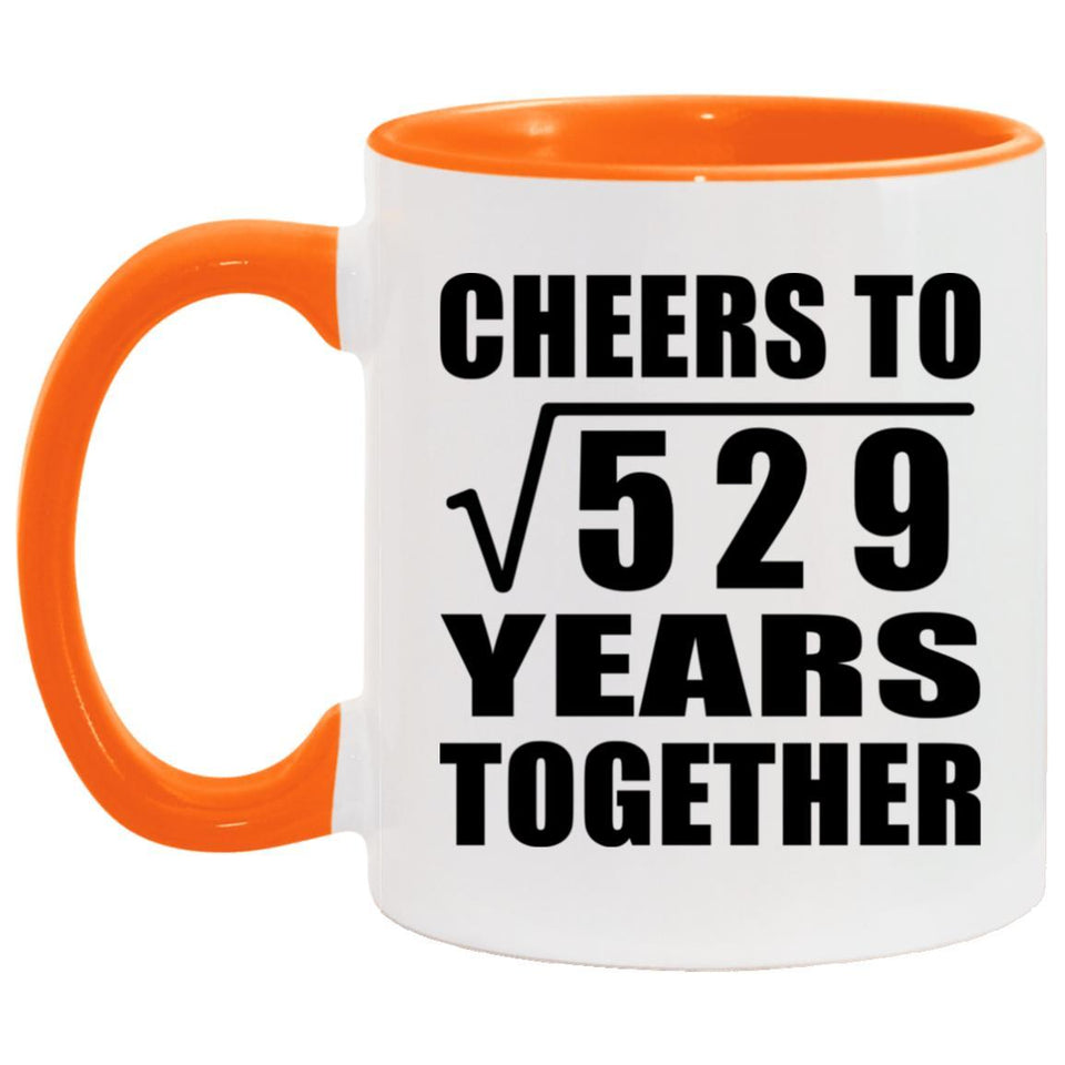 23rd Anniversary Cheers To Square Root of 529 Years Together - 11oz Accent Mug Orange