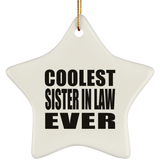 Coolest Sister In Law Ever - Star Ornament