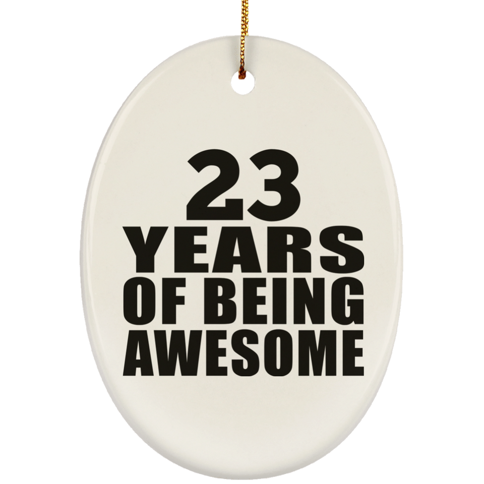 23rd Birthday 23 Years Of Being Awesome - Oval Ornament