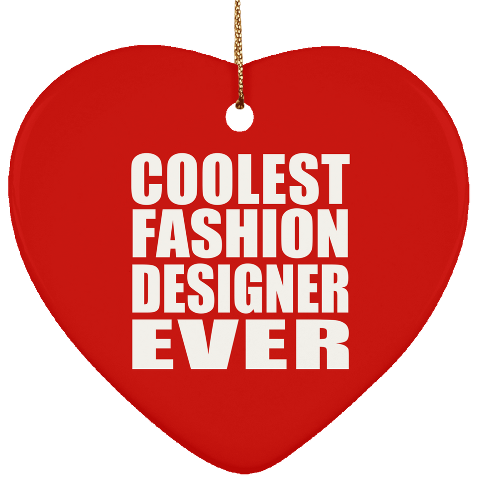 Coolest Fashion Designer Ever - Heart Ornament